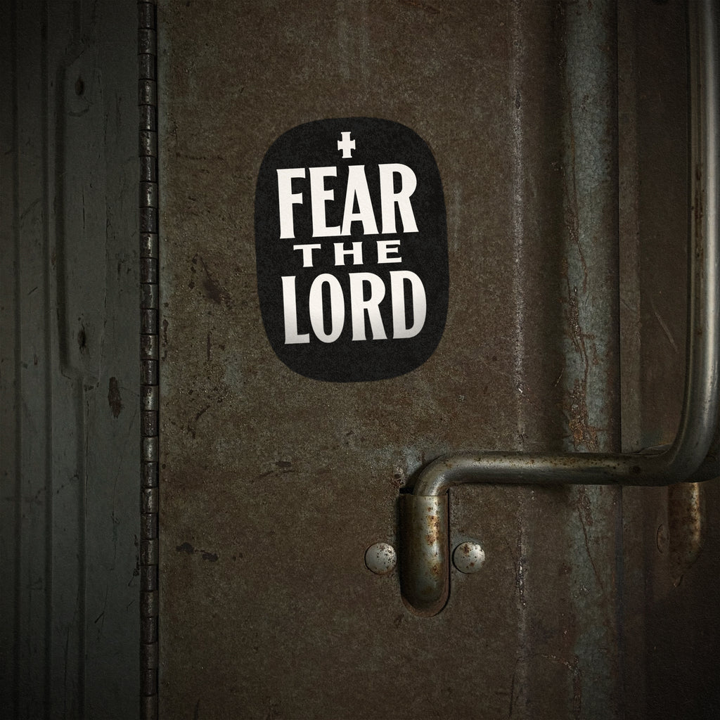 Fear the Lord – Vinyl Sticker (4”x4”)